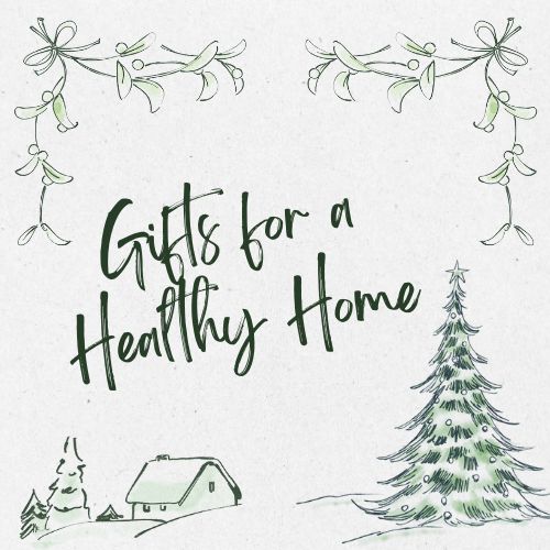 Gifts for a Healthy Home
